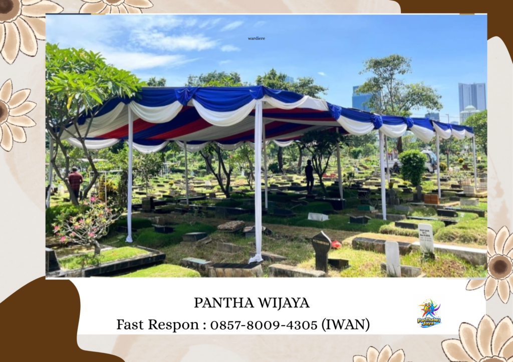 Jasa Sewa Tenda Kokoh Untuk Pemakaman Jenazah Area Bekasi